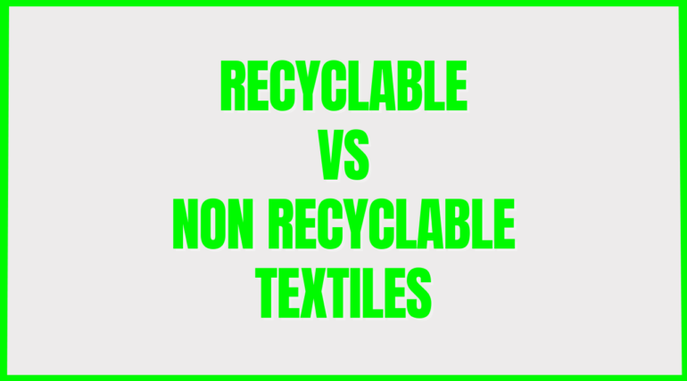 Recyclable and non recyclable textiles